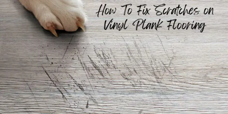 How To Fix Scratches On Vinyl Plank Flooring Floor Nut